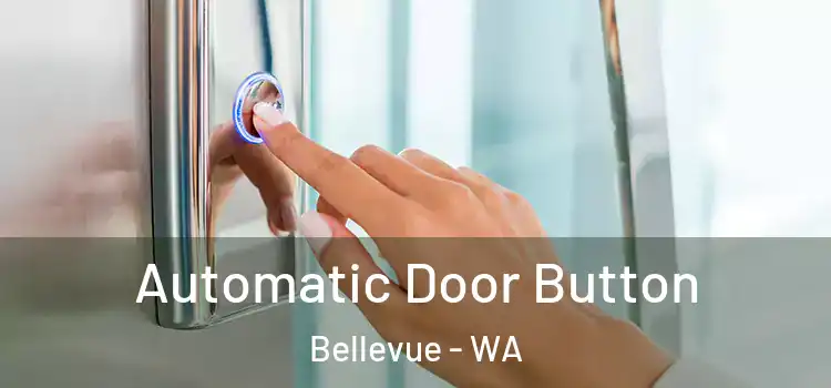 Automatic Door Button Bellevue - WA