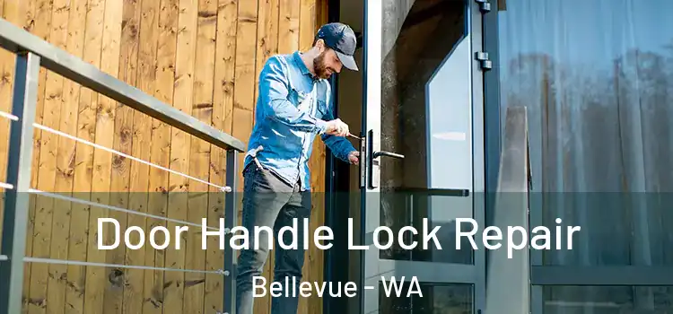 Door Handle Lock Repair Bellevue - WA