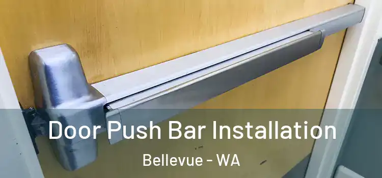 Door Push Bar Installation Bellevue - WA