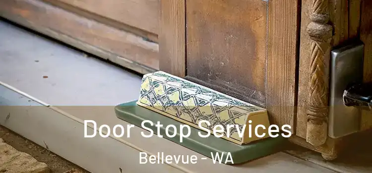 Door Stop Services Bellevue - WA