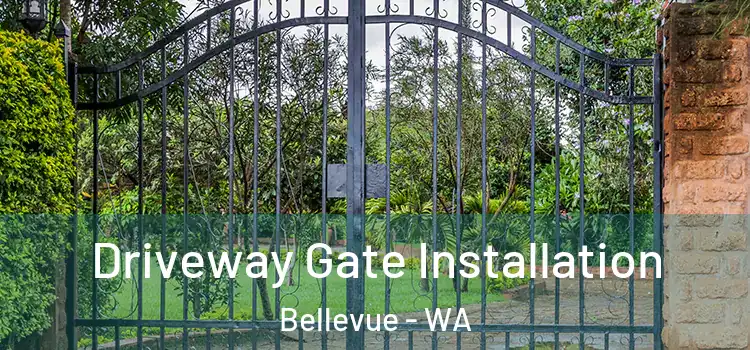 Driveway Gate Installation Bellevue - WA