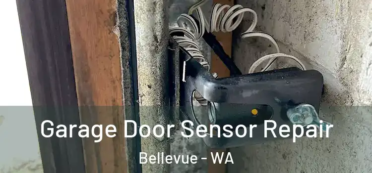 Garage Door Sensor Repair Bellevue - WA
