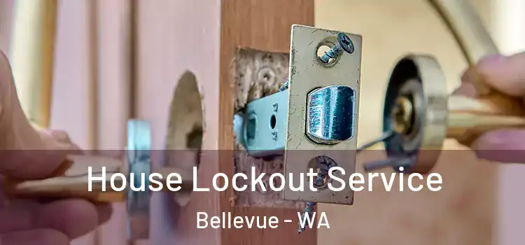 House Lockout Service Bellevue - WA