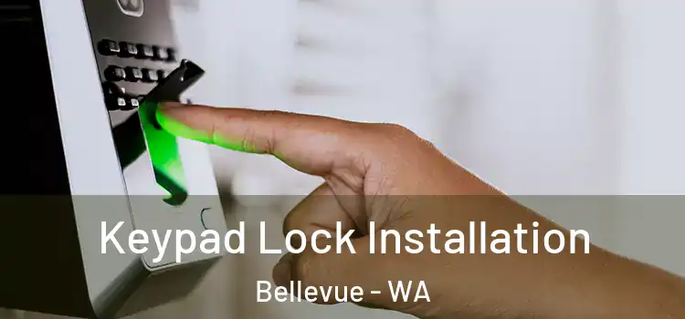 Keypad Lock Installation Bellevue - WA