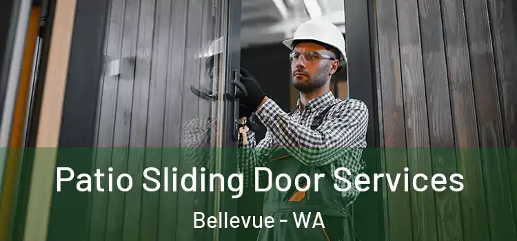 Patio Sliding Door Services Bellevue - WA
